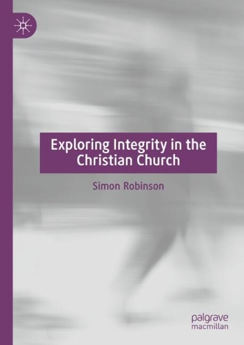 Exploring Integrity in the Christian Church.