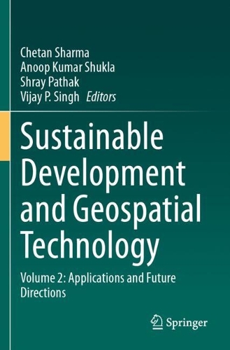 Sustainable Development and Geospatial Technology: Volume 2: Applications and Future Directions.