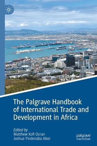 The Palgrave Handbook of International Trade and Development in Africa.