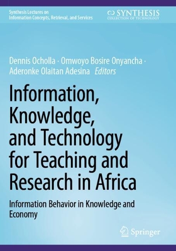 Information, Knowledge, and Technology for Teaching and Research in Africa: Information Behavior in Knowledge and Economy.