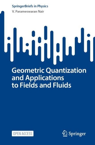 Geometric Quantization and Applications to Fields and Fluids. 2024 ed.