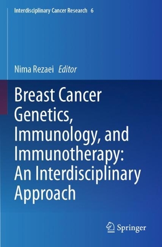Breast Cancer Genetics, Immunology, and Immunotherapy: An Interdisciplinary Approach.