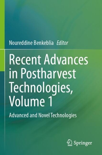 Recent Advances in Postharvest Technologies, Volume 1: Advanced and Novel Technologies.