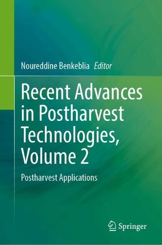 Recent Advances in Postharvest Technologies, Volume 2: Postharvest Applications. 2024 ed.