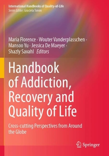 Handbook of Addiction, Recovery and Quality of Life: Cross-cutting Perspectives from Around the Globe.