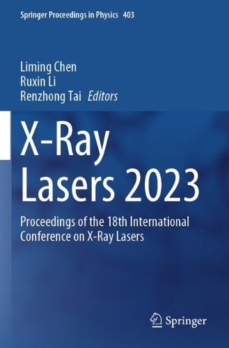 X-Ray Lasers 2023: Proceedings of the 18th International Conference on X-Ray Lasers.