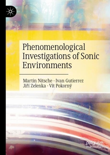 Phenomenological Investigations of Sonic Environments.