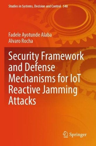 Security Framework and Defense Mechanisms for IoT Reactive Jamming Attacks.