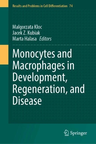 Monocytes and Macrophages in Development, Regeneration, and Disease. 2024 ed.
