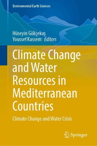 Climate Change and Water Resources in Mediterranean Countries: Climate Change and Water Crisis. 2024 ed.