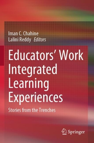 Educators' Work Integrated Learning Experiences: Stories from the Trenches.