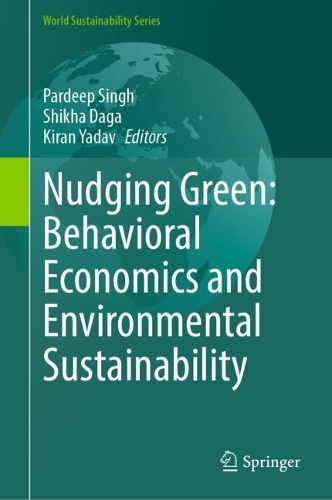 Nudging Green: Behavioral Economics and Environmental Sustainability. 2024 ed.