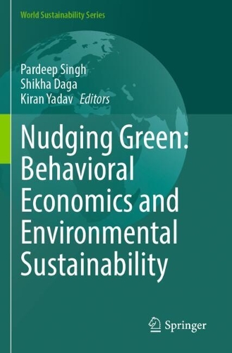 Nudging Green: Behavioral Economics and Environmental Sustainability.