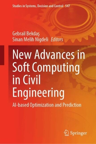 New Advances in Soft Computing in Civil Engineering: AI-Based Optimization and Prediction. 2024 ed.