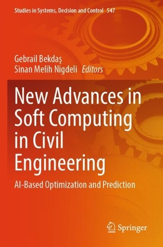 New Advances in Soft Computing in Civil Engineering: AI-Based Optimization and Prediction.
