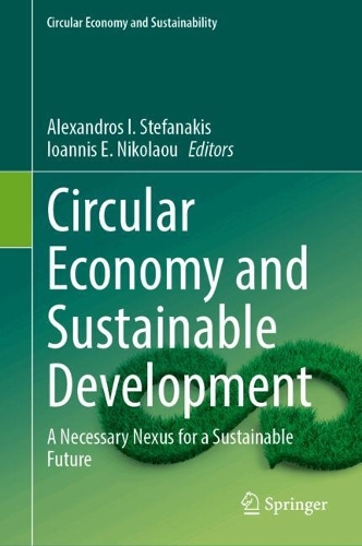 Circular Economy and Sustainable Development: A Necessary Nexus for a Sustainable Future. 2024 ed.