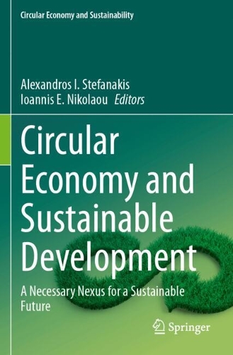 Circular Economy and Sustainable Development: A Necessary Nexus for a Sustainable Future.