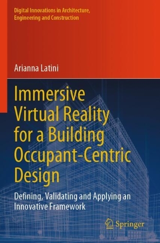 Immersive Virtual Reality for a Building Occupant-Centric Design: Defining, Validating and Applying an Innovative Framework.