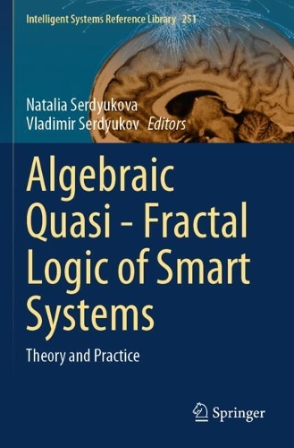 Algebraic Quasi-Fractal Logic of Smart Systems: Theory and Practice.