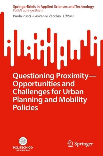 Questioning Proximity - Opportunities and Challenges for Urban Planning and Mobility Policies.