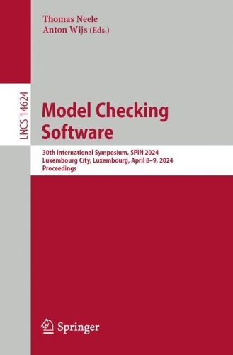 Model Checking Software: 30th International Symposium, SPIN 2024, Luxembourg City, Luxembourg, April 8-9, 2024, Proceedings. 2024 ed.