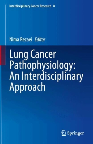 Lung Cancer Pathophysiology: An Interdisciplinary Approach. 2024 ed.