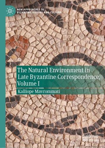 The Natural Environment in Late Byzantine Correspondence.