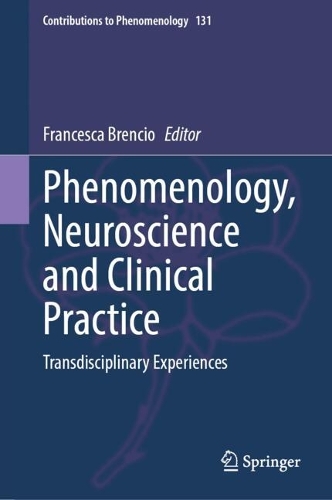 Phenomenology, Neuroscience and Clinical Practice