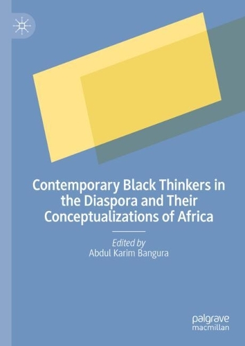 Contemporary Black Thinkers in the Diaspora and Their Conceptualizations of Africa.