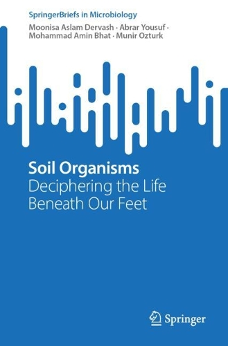 Soil Organisms: Deciphering the Life Beneath Our Feet. 2024 ed.