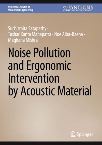 Noise Pollution and Ergonomic Intervention by Acoustic Material. 2025 ed.