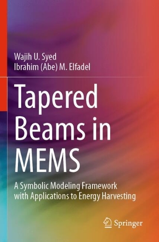 Tapered Beams in MEMS: A Symbolic Modeling Framework with Applications to Energy Harvesting.