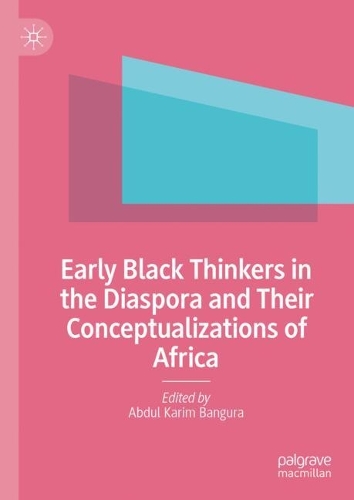 Early Black Thinkers in the Diaspora and Their Conceptualizations of Africa.