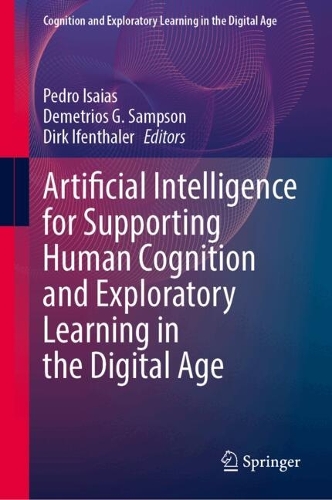 Artificial Intelligence for Supporting Human Cognition and Exploratory Learning in the Digital Age.