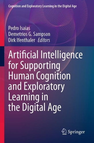 Artificial Intelligence for Supporting Human Cognition and Exploratory Learning in the Digital Age.