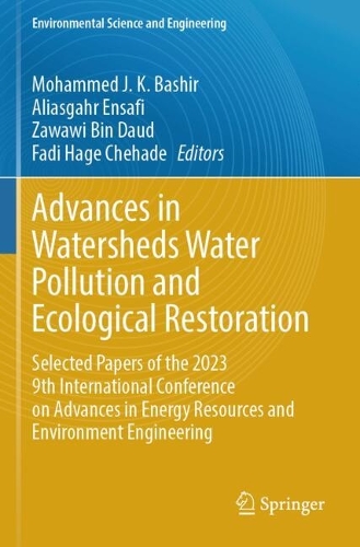 Advances in Watersheds Water Pollution and Ecological Restoration: Selected Papers of the 2023 9th International Conference on Advances in Energy Resources and Environment Engineering.