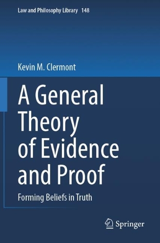 A General Theory of Evidence and Proof: Forming Beliefs in Truth.