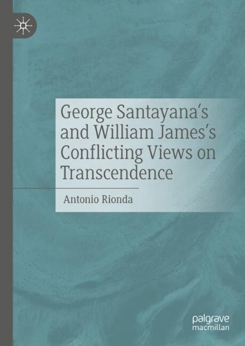 George Santayana's and William James's Conflicting Views on Transcendence.