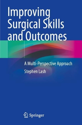 Improving Surgical Skills and Outcomes: A Multi-Perspective Approach.
