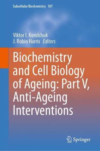 Biochemistry and Cell Biology of Ageing: Part V, Anti-Ageing Interventions. 2024 ed.