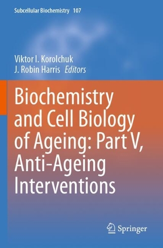 Biochemistry and Cell Biology of Ageing: Part V, Anti-Ageing Interventions.
