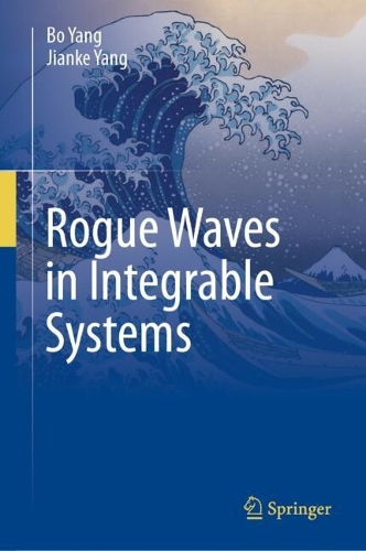 Rogue Waves in Integrable Systems. 2024 ed.
