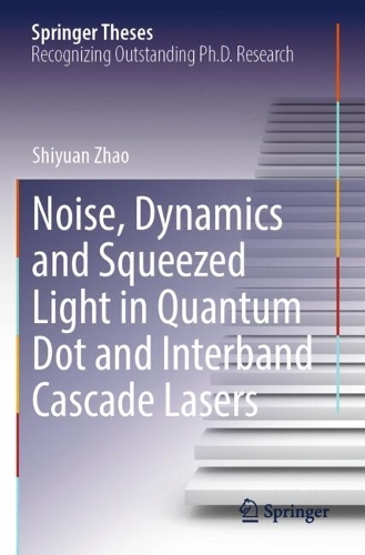 Noise, Dynamics and Squeezed Light in Quantum Dot and Interband Cascade Lasers.