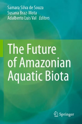 The Future of Amazonian Aquatic Biota.