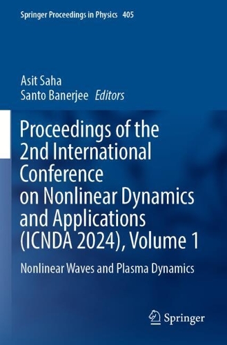 Proceedings of the 2nd International Conference on Nonlinear Dynamics and Applications (ICNDA 2024), Volume 1: Nonlinear Waves and Plasma Dynamics.