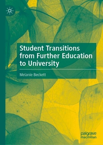 Student Transitions from Further Education to University.