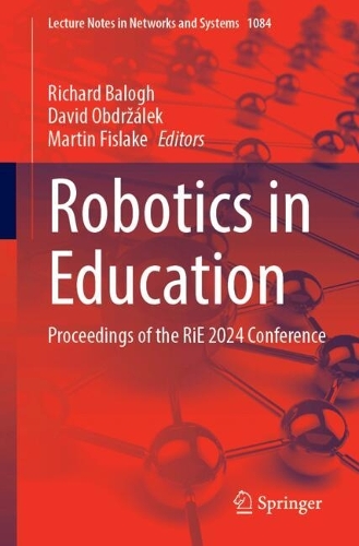 Robotics in Education: Proceedings of the RiE 2024 Conference. 2024 ed.