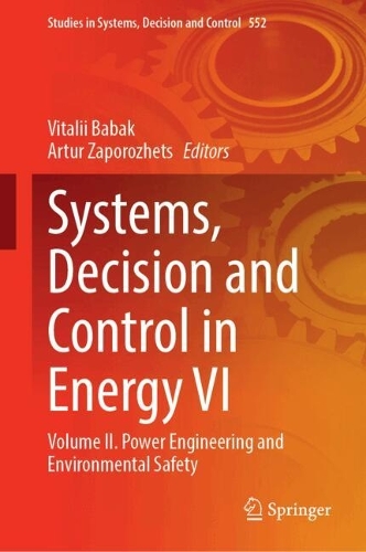 Systems, Decision and Control in Energy VI: Volume II: Power Engineering and Environmental Safety. 2024 ed.