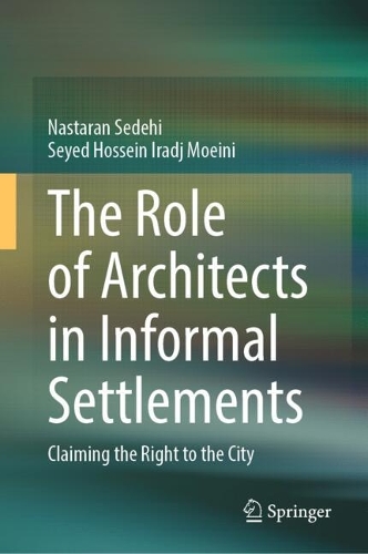 The Role of Architects in Informal Settlements: Claiming the Right to the City. 2024 ed.