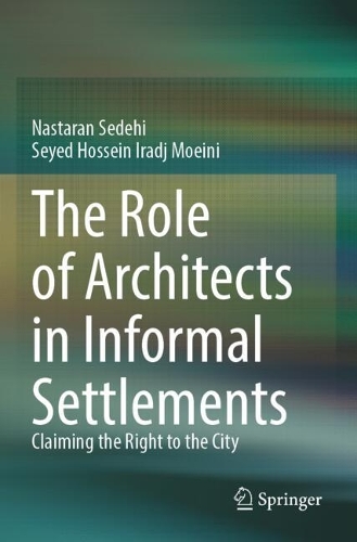 The Role of Architects in Informal Settlements: Claiming the Right to the City.